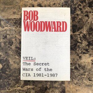 Bob Woodward Veil: The Secret Wars of the CIA 1981-1987 Hardcover 1987
